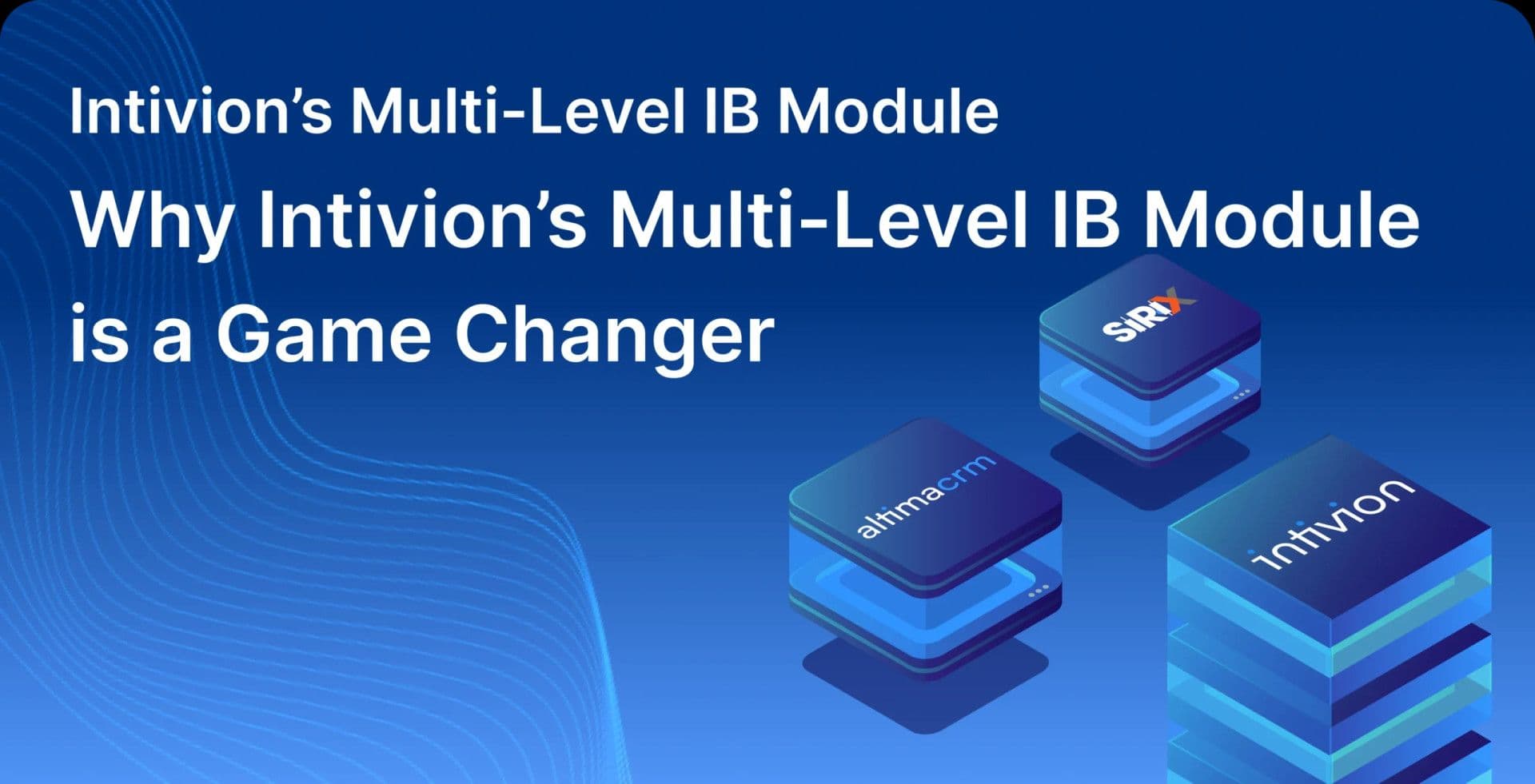 Intivion’s Multi-Level IB Module
