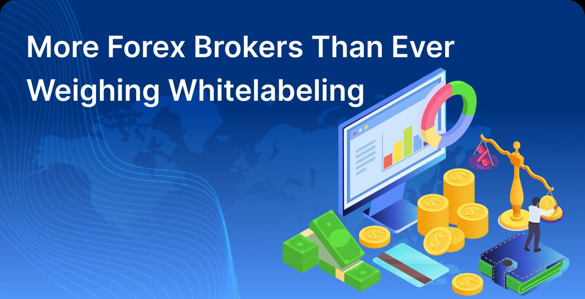 More Forex Brokers Than Ever Weighing Whitelabeling