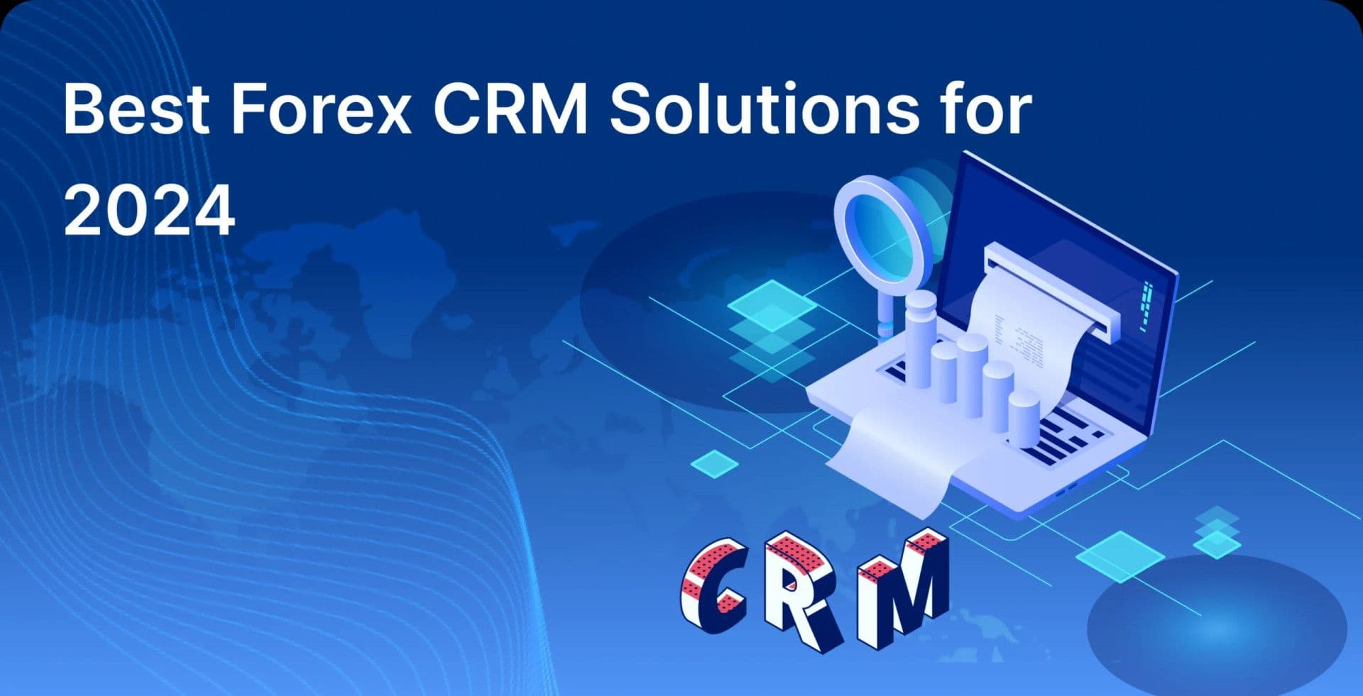 Best Forex CRM Solutions for 2024