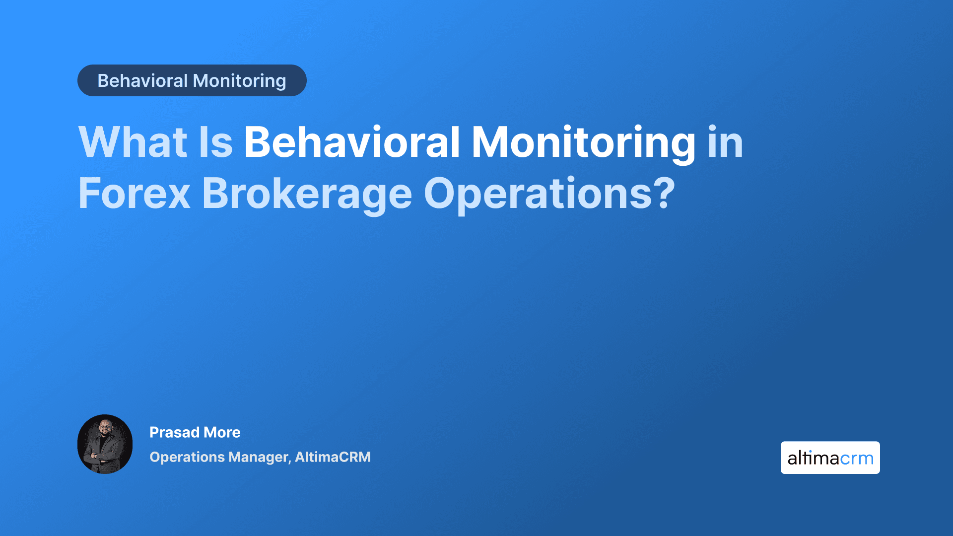 What Is Behavioral Monitoring in Forex Brokerage Operations?