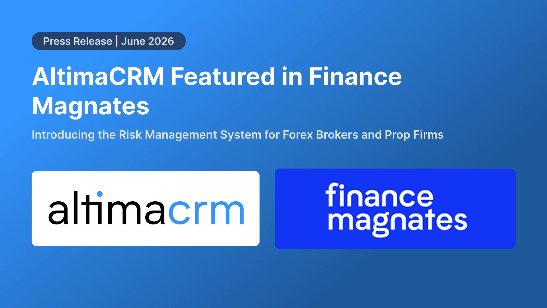 AltimaCRM Featured in Finance Magnates: Introducing the Risk Management System for Forex Brokers and Prop Firms