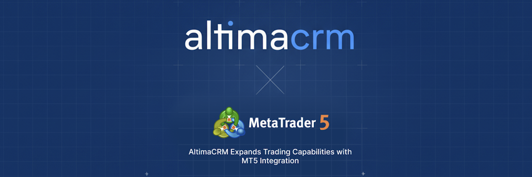 AltimaCRM Integrates MetaTrader 5 to Power a Connected Brokerage Ecosystem